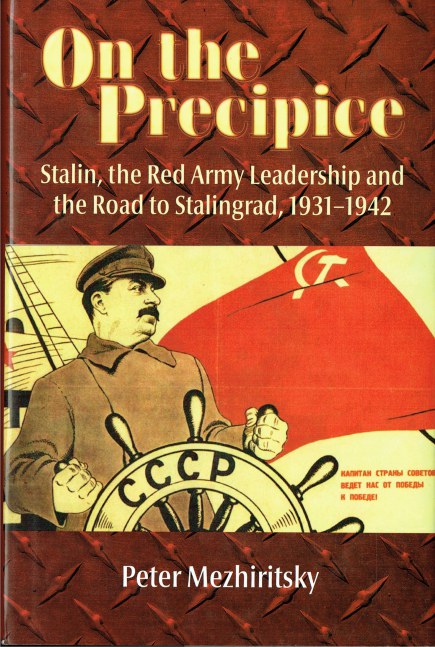 Image for ON THE PRECIPICE : STALIN, THE RED ARMY LEADERSHIP AND THE ROAD TO STALINGRAD, 1931-1942 ON THE PRECIPICE : STALIN, THE RED ARMY LEADERSHIP AND THE ROAD TO STALINGRAD, 1931-1942