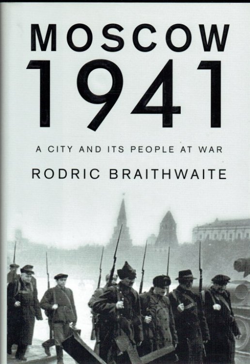Image for MOSCOW 1941 : A CITY AND ITS PEOPLE AT WAR MOSCOW 1941 : A CITY AND ITS PEOPLE AT WAR