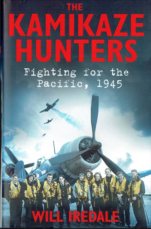 Image for THE KAMIKAZE HUNTERS : FIGHTING FOR THE PACIFIC, 1945 THE KAMIKAZE HUNTERS : FIGHTING FOR THE PACIFIC, 1945