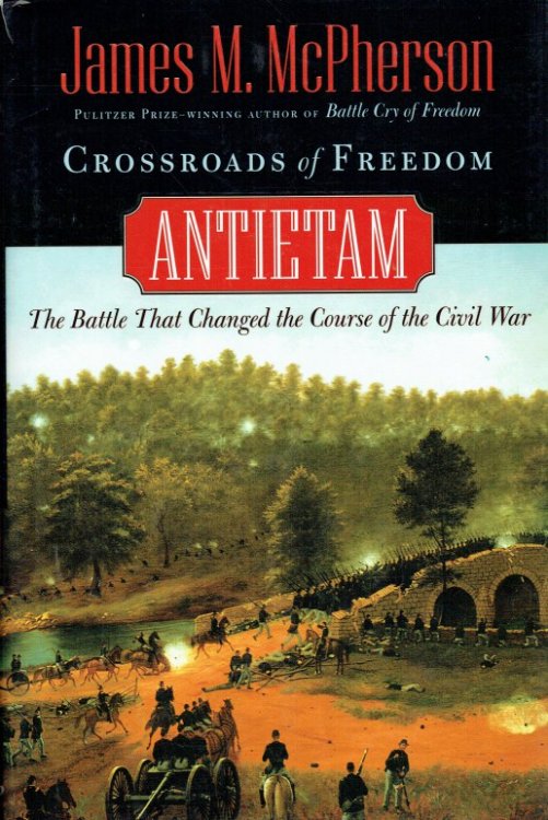 Image for CROSSROADS OF FREEDOM : ANTIETAM CROSSROADS OF FREEDOM : ANTIETAM