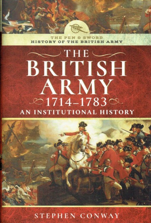 Image for THE BRITISH ARMY 1714-1783 : AN INSTITUTIONAL HISTORY THE BRITISH ARMY 1714-1783 : AN INSTITUTIONAL HISTORY