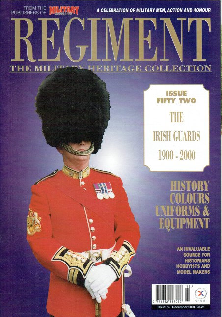 Image for REGIMENT: ISSUE FIFTY TWO - THE IRISH GUARDS 1900-2000 REGIMENT: ISSUE FIFTY TWO - THE IRISH GUARDS 1900-2000