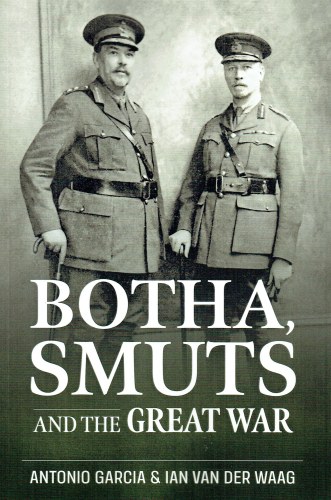 Image for BOTHA, SMUTS AND THE GREAT WAR BOTHA, SMUTS AND THE GREAT WAR