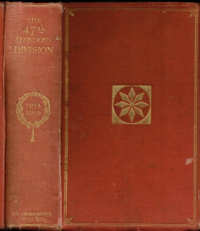 THE 47TH (LONDON) DIVISION 1914-1918 BY SOME WHO SERVED WITH IT IN THE GREAT WAR