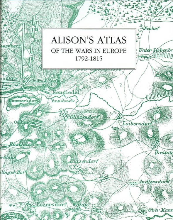 Image for ALISON'S ATLAS OF THE WARS IN EUROPE 1792-1815 ALISON'S ATLAS OF THE WARS IN EUROPE 1792-1815