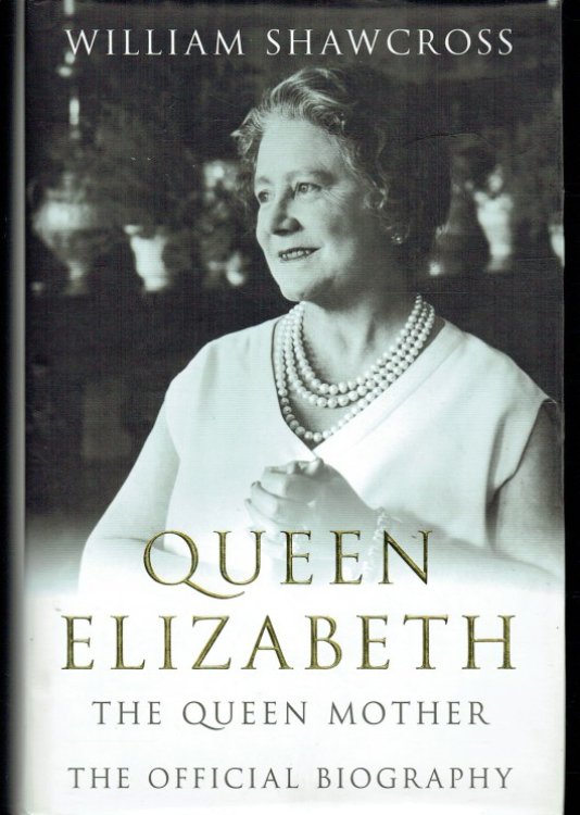 Image for QUEEN ELIZABETH THE QUEEN MOTHER : THE OFFICIAL BIOGRAPHY (SIGNED COPY) QUEEN ELIZABETH THE QUEEN MOTHER : THE OFFICIAL BIOGRAPHY (SIGNED COPY)