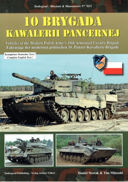Image for 10 BRYGADA KAWALERII PANCERNEJ : VEHICLES OF THE MODERN POLISH ARMY'S 10TH ARMOURED CAVALRY BRIGADE 10 BRYGADA KAWALERII PANCERNEJ : VEHICLES OF THE MODERN POLISH ARMY'S 10TH ARMOURED CAVALRY BRIGADE