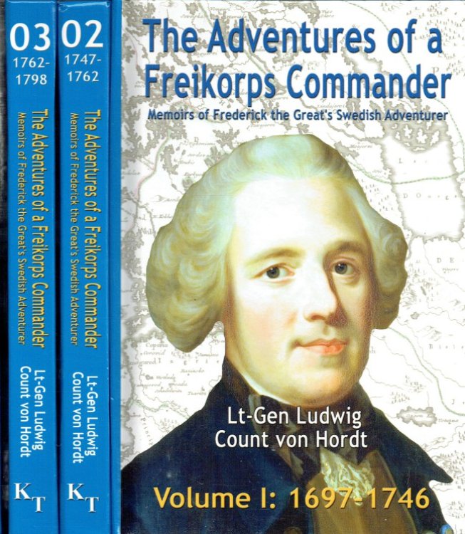 Image for THE ADVENTURES OF A FREIKORPS COMMANDER (THREE VOLUME SET) : MEMOIRS OF FREDERICK THE GREAT'S SWEDISH ADVENTURER (1697-1798) THE ADVENTURES OF A FREIKORPS COMMANDER (THREE VOLUME SET) : MEMOIRS OF FREDERICK THE GREAT'S SWEDISH ADVENTURER (1697-1798)