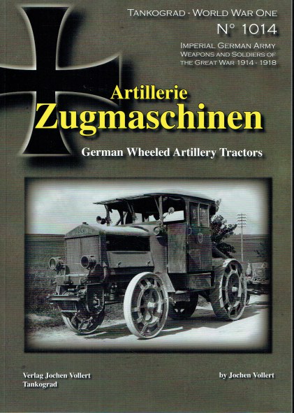 Image for ARTILLERIE ZUGMASCHINEN : GERMAN WHEELED ARTILLERY TRACTORS ARTILLERIE ZUGMASCHINEN : GERMAN WHEELED ARTILLERY TRACTORS