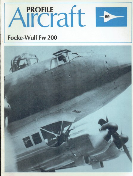Image for PROFILE PUBLICATIONS NUMBER 99: THE FOCKE-WULF FW 200 PROFILE PUBLICATIONS NUMBER 99: THE FOCKE-WULF FW 200