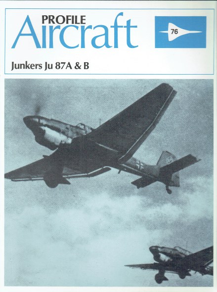 Image for PROFILE PUBLICATIONS NUMBER 76: THE JUNKERS JU 87A & B PROFILE PUBLICATIONS NUMBER 76: THE JUNKERS JU 87A & B