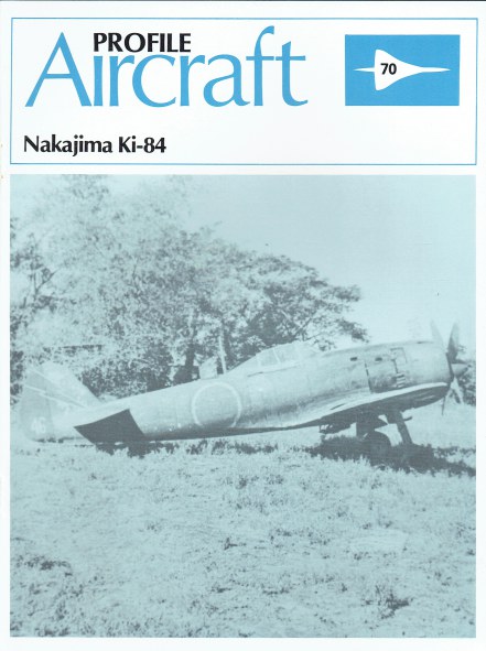 Image for PROFILE PUBLICATIONS NUMBER 70: THE NAKAJIMA KI-84 PROFILE PUBLICATIONS NUMBER 70: THE NAKAJIMA KI-84