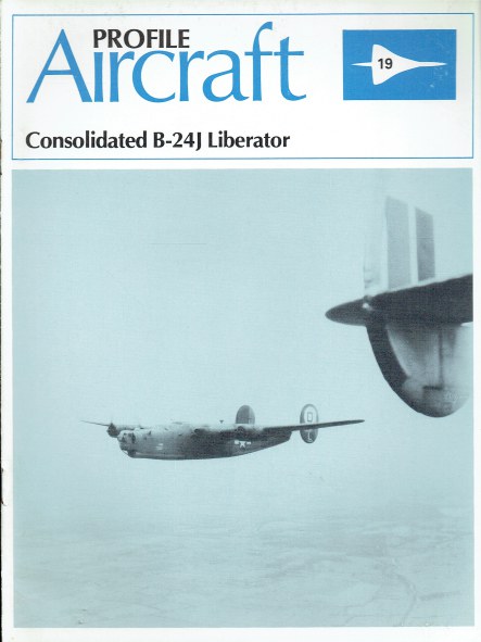 Image for PROFILE PUBLICATIONS NUMBER 19: THE CONSOLIDATED B-24J LIBERATOR PROFILE PUBLICATIONS NUMBER 19: THE CONSOLIDATED B-24J LIBERATOR