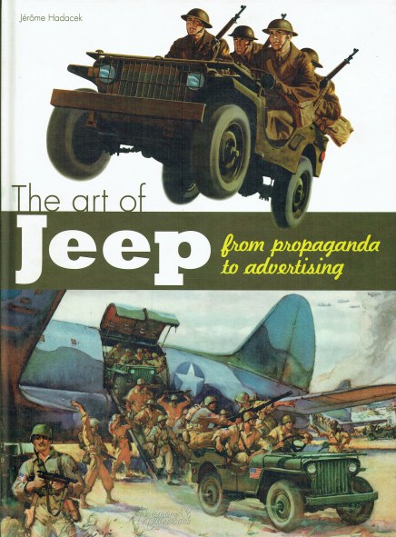 Image for THE ART OF THE JEEP : FROM PROPAGANDA TO ADVERTISING THE ART OF THE JEEP : FROM PROPAGANDA TO ADVERTISING