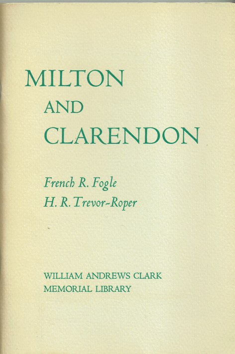 Image for MILTON AND CLARENDON : TWO PAPERS ON 17TH CENTURY ENGLISH HISTORIOGRAPHY PRESENTED AT A SEMINAR HELD AT THE CLARK LIBRARY ON DECEMBER 12, 1964 MILTON AND CLARENDON : TWO PAPERS ON 17TH CENTURY ENGLISH HISTORIOGRAPHY PRESENTED AT A SEMINAR HELD AT THE CLARK LIBRARY ON DECEMBER 12, 1964