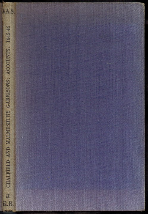 Image for ACCOUNTS OF THE PARLIAMENTARY GARRISONS OF GREAT CHALFIELD AND MALMESBURY 1645-1646 ACCOUNTS OF THE PARLIAMENTARY GARRISONS OF GREAT CHALFIELD AND MALMESBURY 1645-1646