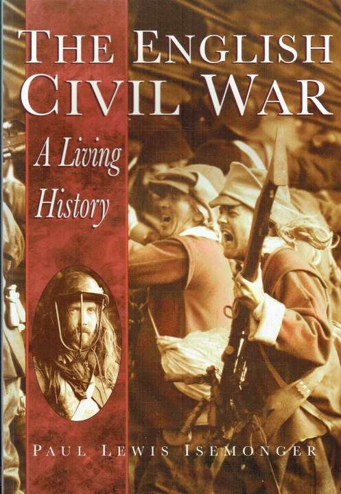 Image for THE ENGLISH CIVIL WAR : A LIVING HISTORY THE ENGLISH CIVIL WAR : A LIVING HISTORY