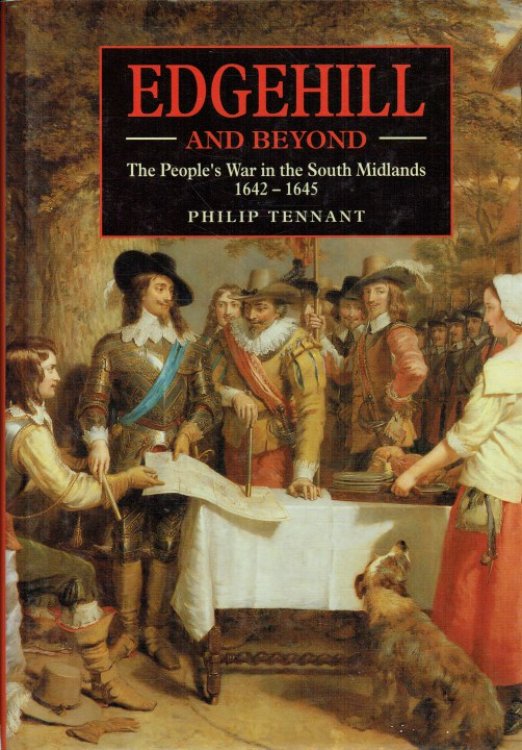 Image for EDGEHILL AND BEYOND : THE PEOPLE'S WAR IN THE SOUTH MIDLANDS 1642-1645 EDGEHILL AND BEYOND : THE PEOPLE'S WAR IN THE SOUTH MIDLANDS 1642-1645