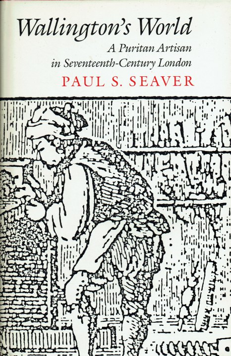 Image for WALLINGTON'S WORLD : A PURITAN ARTISAN IN SEVENTEENTH-CENTURY LONDON WALLINGTON'S WORLD : A PURITAN ARTISAN IN SEVENTEENTH-CENTURY LONDON