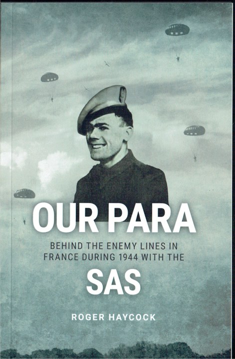 Image for OUR PARA : BEHIND THE ENEMY LINES IN FRANCE DURING 1944 WITH THE SAS OUR PARA : BEHIND THE ENEMY LINES IN FRANCE DURING 1944 WITH THE SAS