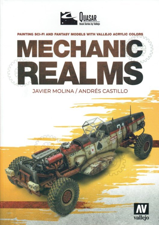 Image for MECHANIC REALMS : PAINTING SCI-FI AND FANTASY MODELS WITH VALLEJO ACRYLIC COLORS MECHANIC REALMS : PAINTING SCI-FI AND FANTASY MODELS WITH VALLEJO ACRYLIC COLORS