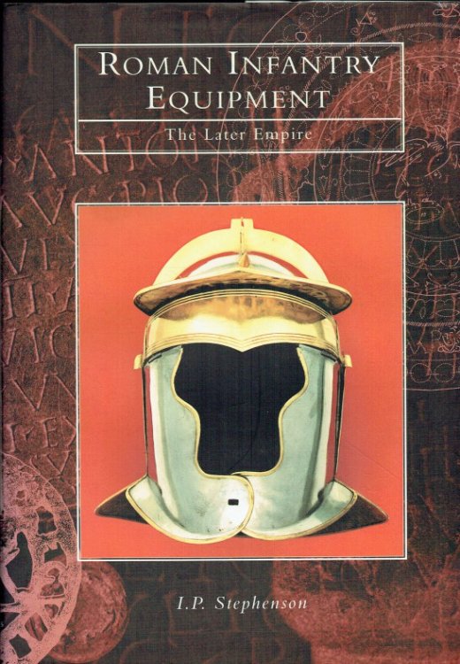 Image for ROMAN INFANTRY EQUIPMENT : THE LATER EMPIRE ROMAN INFANTRY EQUIPMENT : THE LATER EMPIRE