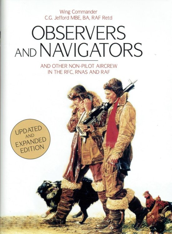 OBSERVERS AND NAVIGATORS AND OTHER NON-PILOT AIRCREW IN THE RFC, RNAS AND RAF (SECOND, REVISED EDITION)