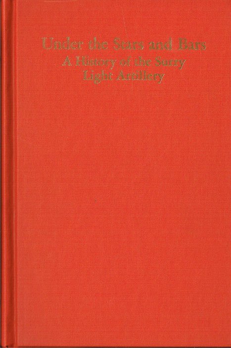 Image for UNDER THE STARS AND BARS : A HISTORY OF THE SURRY LIGHT ARTILLERY; RECOLLECTIONS OF A PRIVATE SOLDIER IN THE WAR BETWEEN THE STATES UNDER THE STARS AND BARS : A HISTORY OF THE SURRY LIGHT ARTILLERY; RECOLLECTIONS OF A PRIVATE SOLDIER IN THE WAR BETWEEN THE STATES
