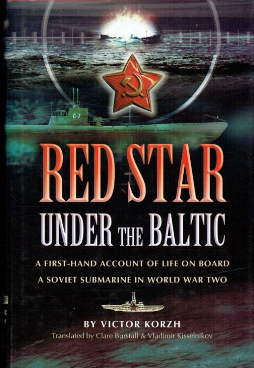 Image for RED STAR UNDER THE BALTIC : A SOVIET SUBMARINER'S PERSONAL ACCOUNT 1941-1945 RED STAR UNDER THE BALTIC : A SOVIET SUBMARINER'S PERSONAL ACCOUNT 1941-1945