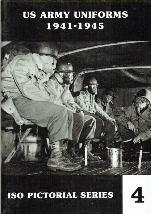 ISO PICTORIAL SERIES 4: US ARMY UNIFORMS 1941-1945