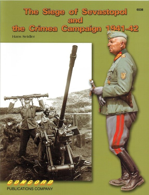 Image for THE SIEGE OF SEVASTOPOL AND THE CRIMEAN CAMPAIGN 1941-42 THE SIEGE OF SEVASTOPOL AND THE CRIMEAN CAMPAIGN 1941-42