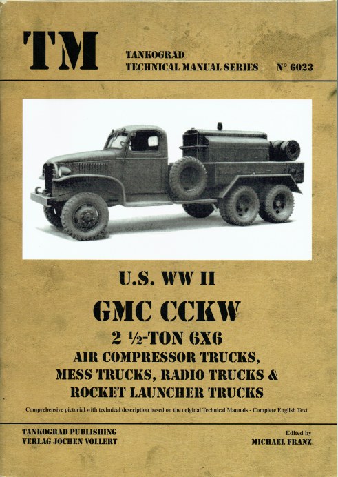 Image for US WWII GMC CCKW 2 1/2 TON 6X6 AIR COMPRESSOR TRUCKS, MESS TRUCKS, RADIO TRUCKS & ROCKET LAUNCHER TRUCKS US WWII GMC CCKW 2 1/2 TON 6X6 AIR COMPRESSOR TRUCKS, MESS TRUCKS, RADIO TRUCKS & ROCKET LAUNCHER TRUCKS