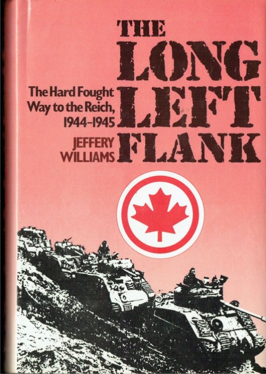 Image for THE LONG LEFT FLANK : THE HARD FOUGHT WAY TO THE REICH 1944-1945 THE LONG LEFT FLANK : THE HARD FOUGHT WAY TO THE REICH 1944-1945