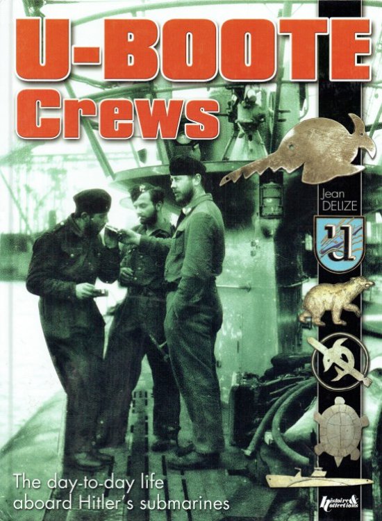 Image for U-BOOTE CREWS : THE DAY-TO-DAY LIFE ABOARD HITLER'S SUBMARINES U-BOOTE CREWS : THE DAY-TO-DAY LIFE ABOARD HITLER'S SUBMARINES