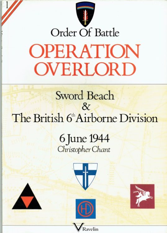 ORDER OF BATTLE 1: OPERATION OVERLORD: SWORD BEACH & THE BRITISH 6TH AIRBORNE DIVISION, 6 JUNE 1944