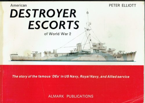 AMERICAN DESTROYER ESCORTS OF WORLD WAR TWO