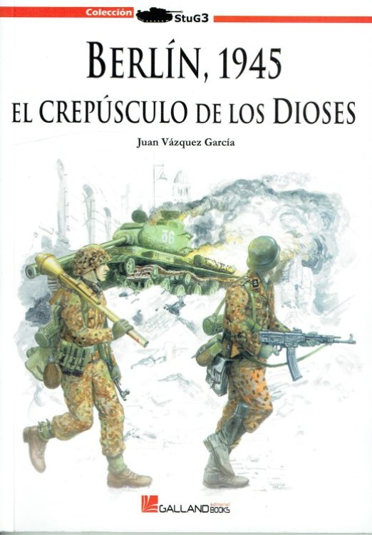 BERLIN, 1945 : EL CREPUSCULO DE LOS DIOSES (SPANISH TEXT)