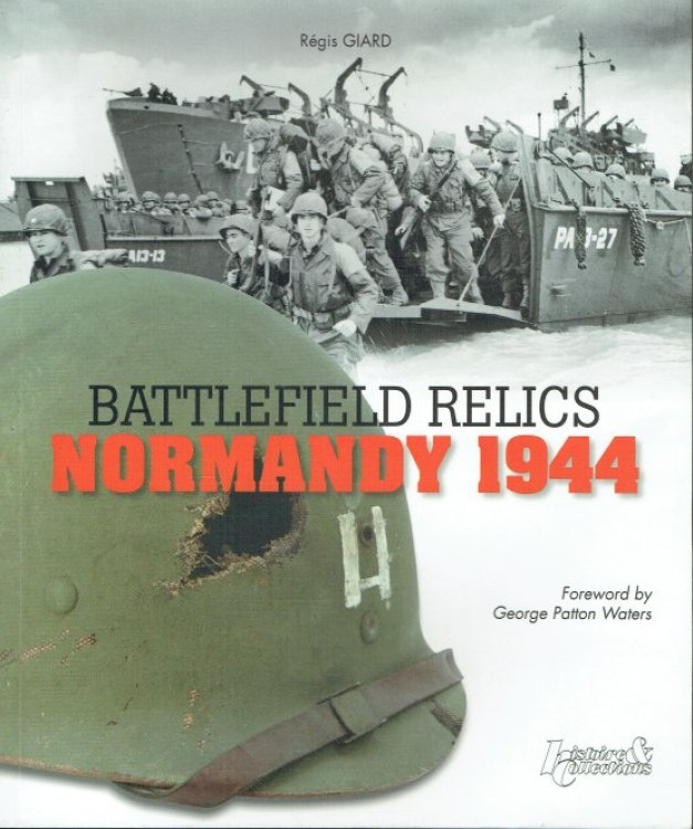NORMANDY 1944 : BATTLEFIELD RELICS