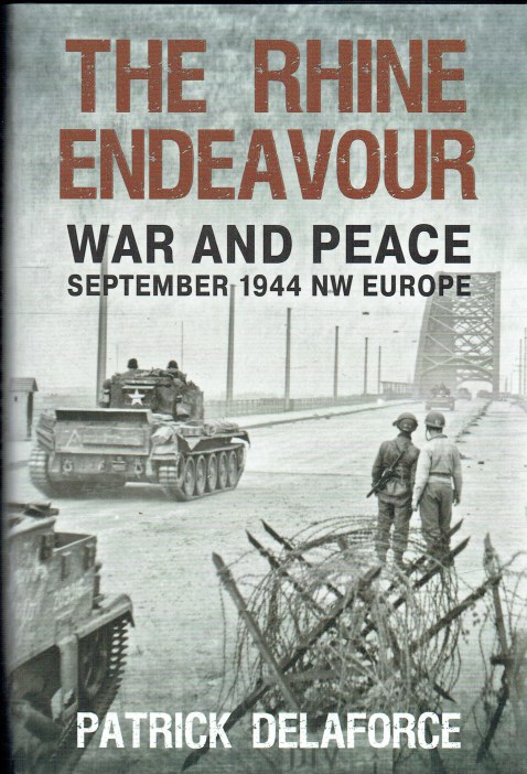 Image for THE RHINE ENDEAVOUR : WAR AND PEACE, SEPTEMBER 1944 NW EUROPE THE RHINE ENDEAVOUR : WAR AND PEACE, SEPTEMBER 1944 NW EUROPE