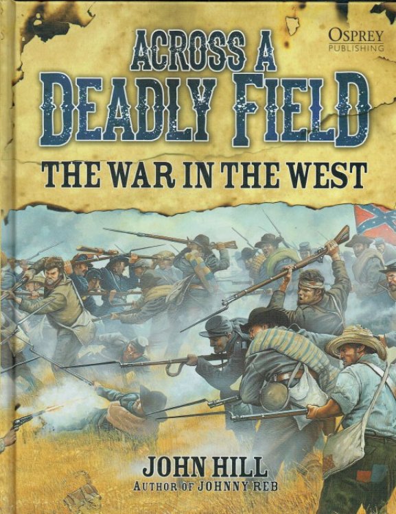 Image for ACROSS A DEADLY FIELD : THE WAR IN THE WEST ACROSS A DEADLY FIELD : THE WAR IN THE WEST