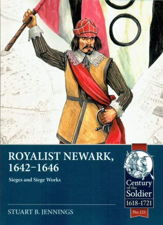 Image for ROYALIST NEWARK, 1642-1646 : SIEGES AND SIEGE WORKS ROYALIST NEWARK, 1642-1646 : SIEGES AND SIEGE WORKS