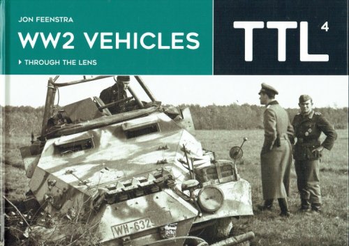 Image for WW2 VEHICLES THROUGH THE LENS 4 WW2 VEHICLES THROUGH THE LENS 4
