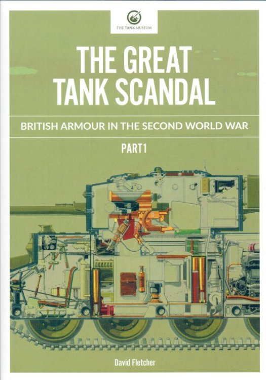 Image for THE GREAT TANK SCANDAL : BRITISH ARMOUR IN THE SECOND WORLD WAR - PART 1 THE GREAT TANK SCANDAL : BRITISH ARMOUR IN THE SECOND WORLD WAR - PART 1