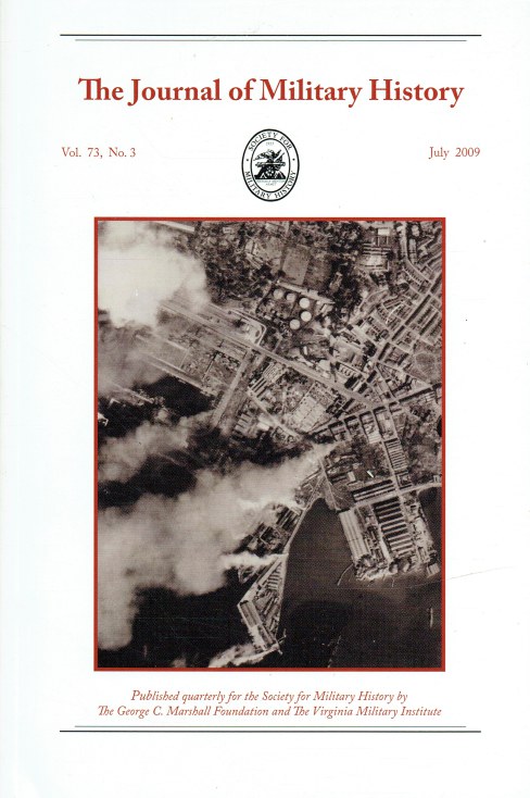 Image for THE JOURNAL OF MILITARY HISTORY VOL.73, NO.3. JULY 2009 THE JOURNAL OF MILITARY HISTORY VOL.73, NO.3. JULY 2009