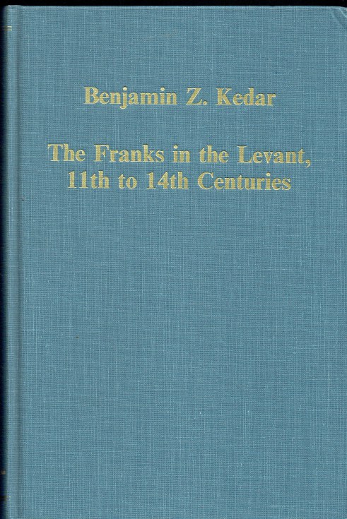 Image for THE FRANKS IN THE LEVANT, 11TH TO 14TH CENTURIES THE FRANKS IN THE LEVANT, 11TH TO 14TH CENTURIES