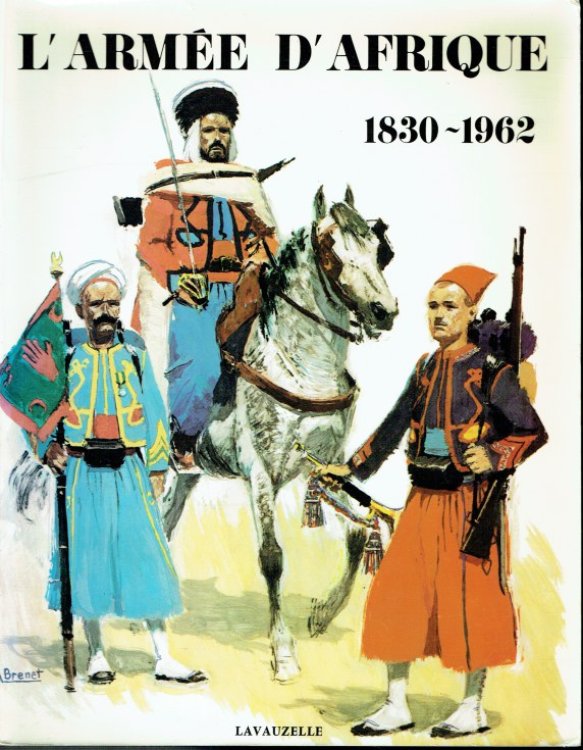 Image for L'ARMEE D'AFRIQUE 1830-1962 (FRENCH TEXT) L'ARMEE D'AFRIQUE 1830-1962 (FRENCH TEXT)
