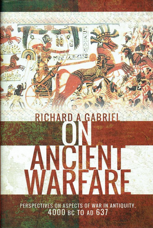 Image for ON ANCIENT WARFARE : PERSPECTIVES ON ASPECTS OF WAR IN ANTIQUITY, 4000 BC TO AD 637 ON ANCIENT WARFARE : PERSPECTIVES ON ASPECTS OF WAR IN ANTIQUITY, 4000 BC TO AD 637