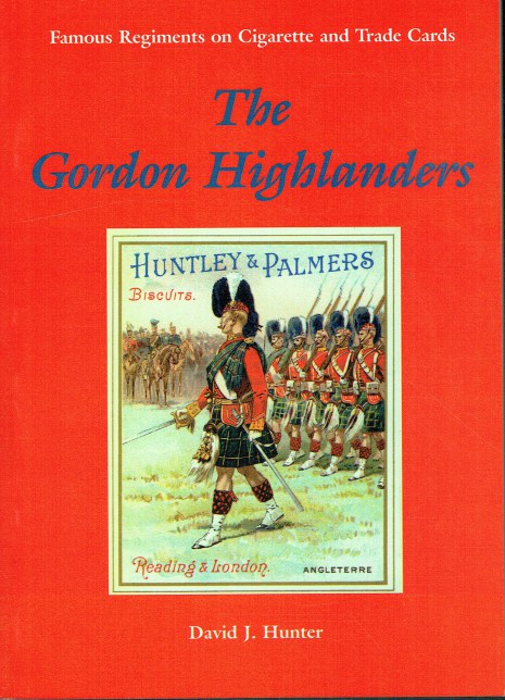 FAMOUS REGIMENTS ON CIGARETTE & TRADE CARDS : THE GORDON HIGHLANDERS