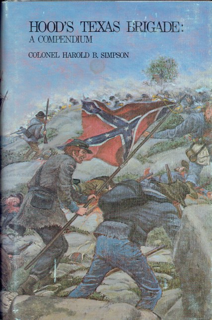 HOOD'S TEXAS BRIGADE : A COMPENDIUM (SIGNED COPY)