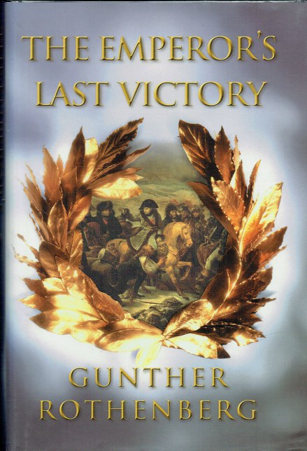 Image for THE EMPEROR'S LAST VICTORY : NAPOLEON AND THE BATTLE OF WAGRAM THE EMPEROR'S LAST VICTORY : NAPOLEON AND THE BATTLE OF WAGRAM